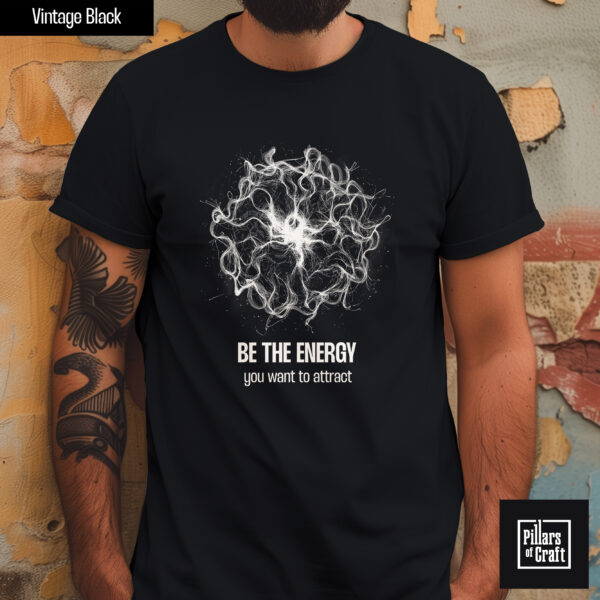 Be the energy you want to attract shirt, Energy shirt, Minimal shirt, Inspirational shirt