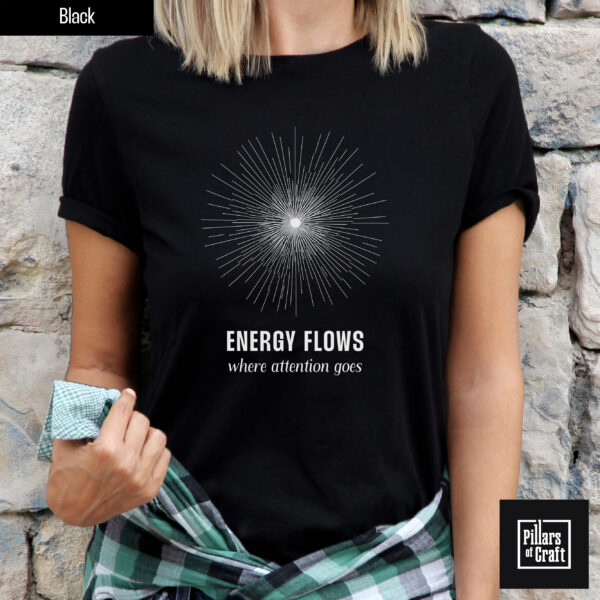 Energy flows where attention goes shirt, Minimal shirt, Focus and attention shirt, Inspirational shirt